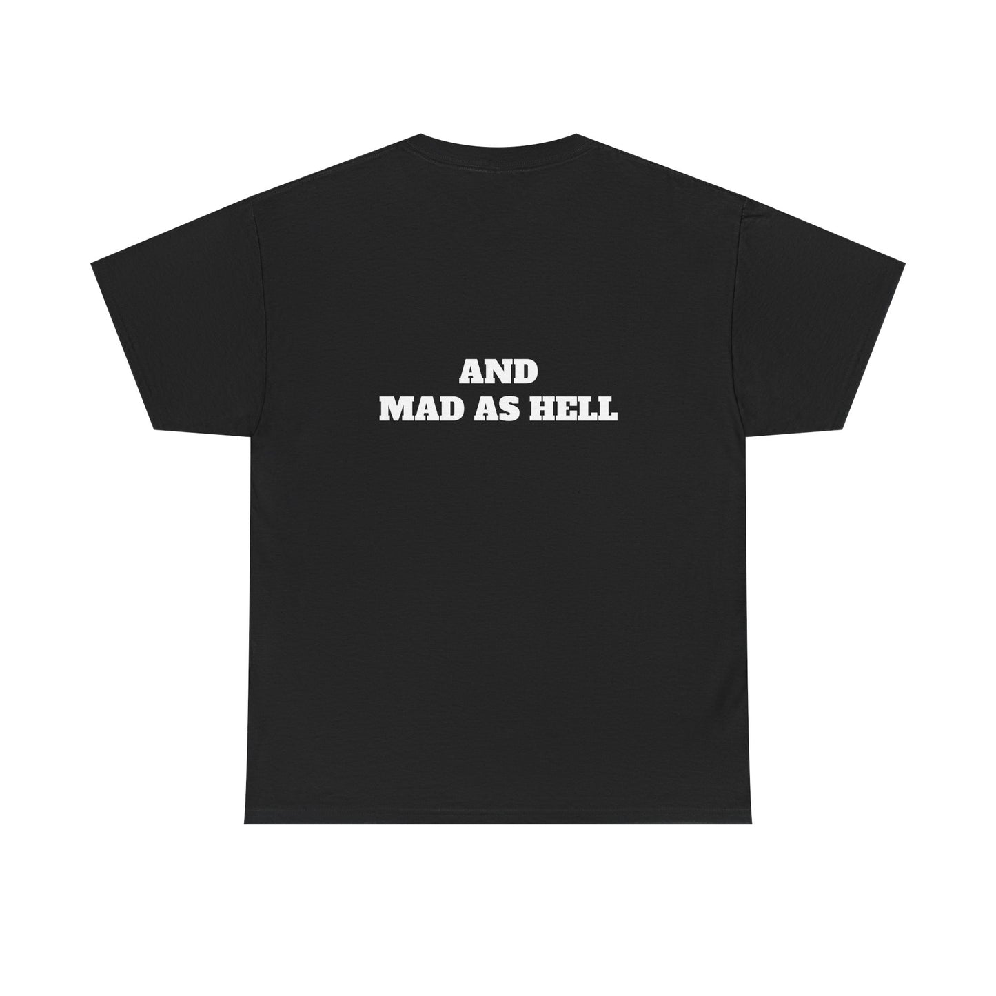 Unisex Tee – Woke AF and Mad as Hell