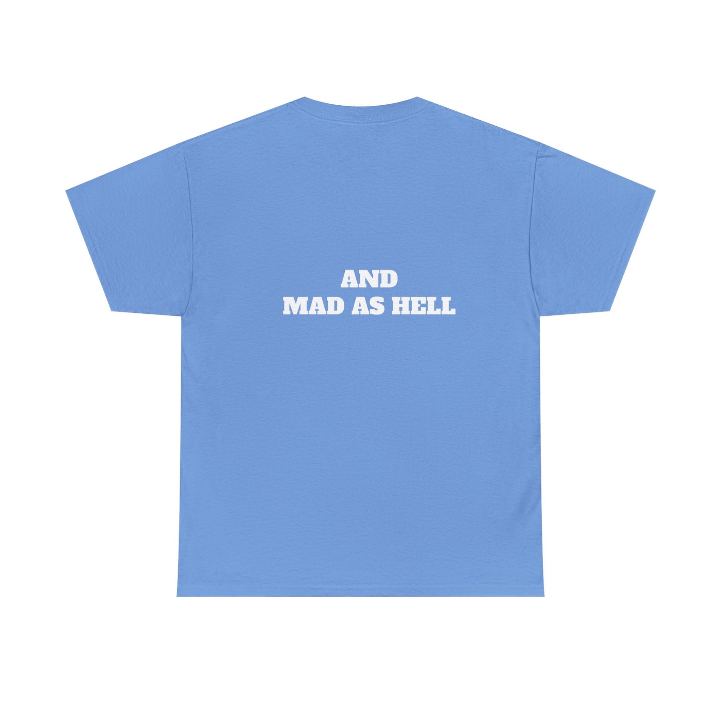 Unisex Tee – Woke AF and Mad as Hell