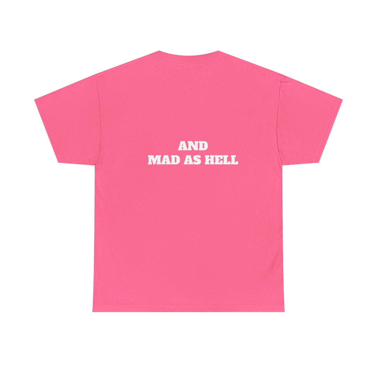 Unisex Tee – Woke AF and Mad as Hell