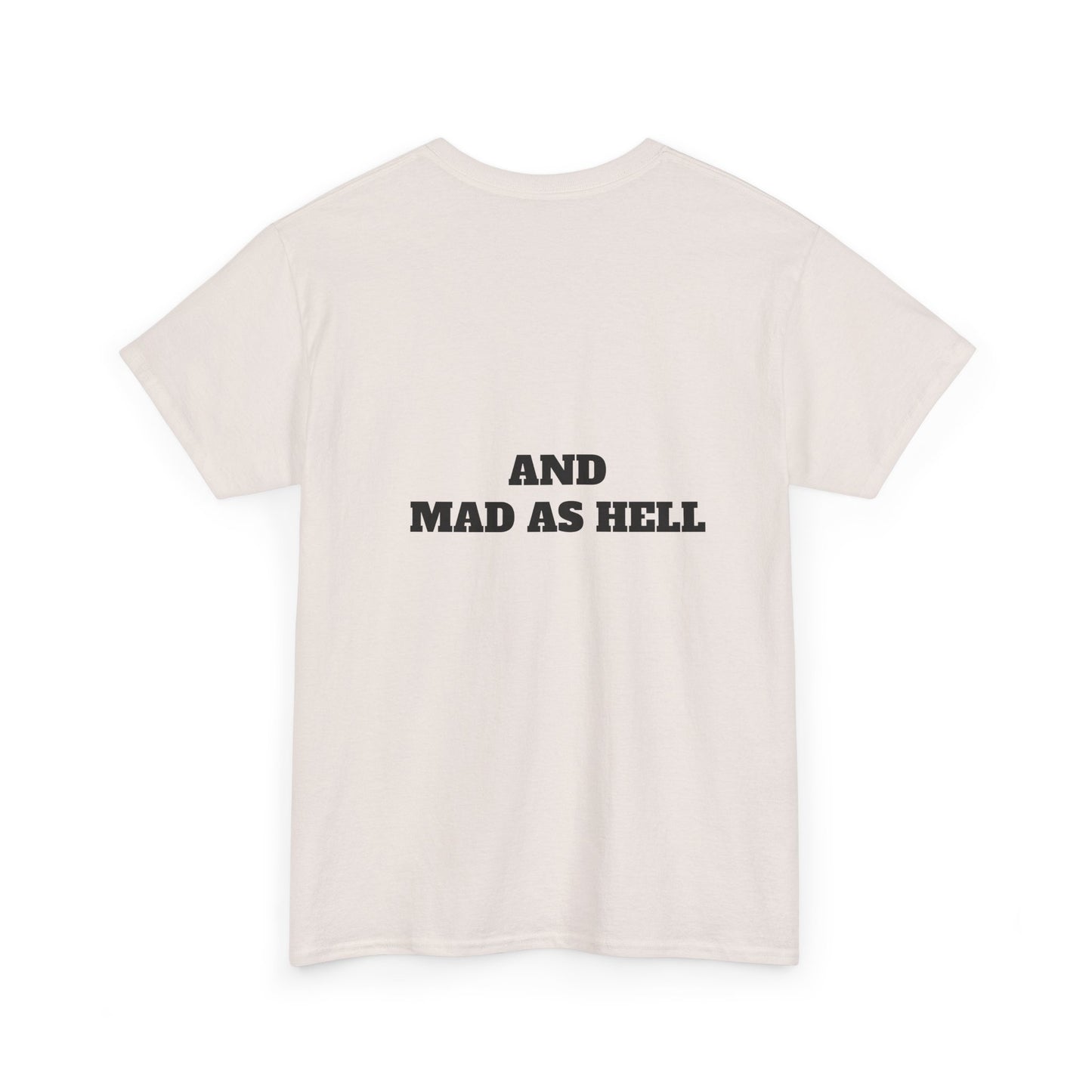 Unisex Tee – Woke AF and Mad as Hell