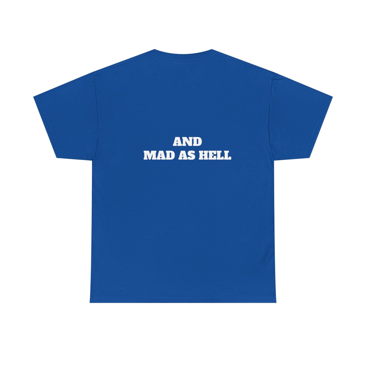 Unisex Tee – Woke AF and Mad as Hell