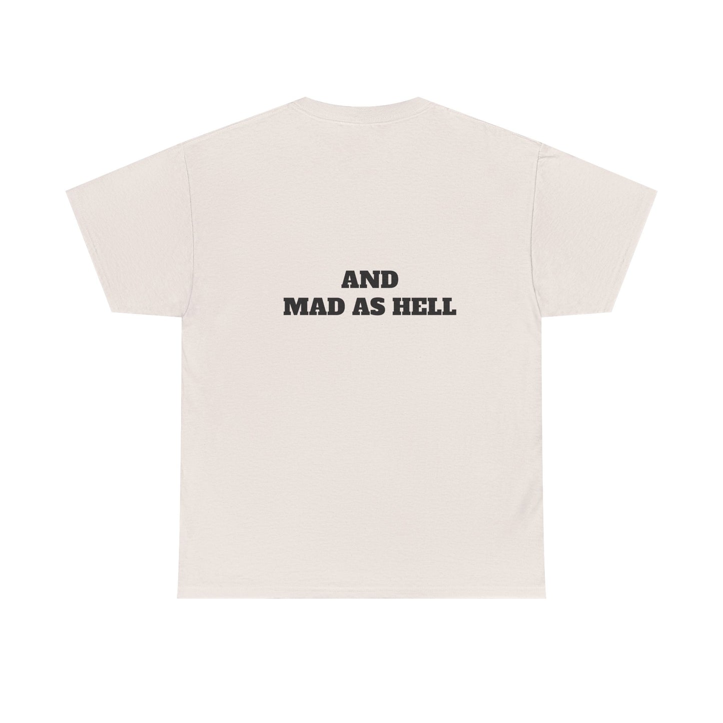 Unisex Tee – Woke AF and Mad as Hell