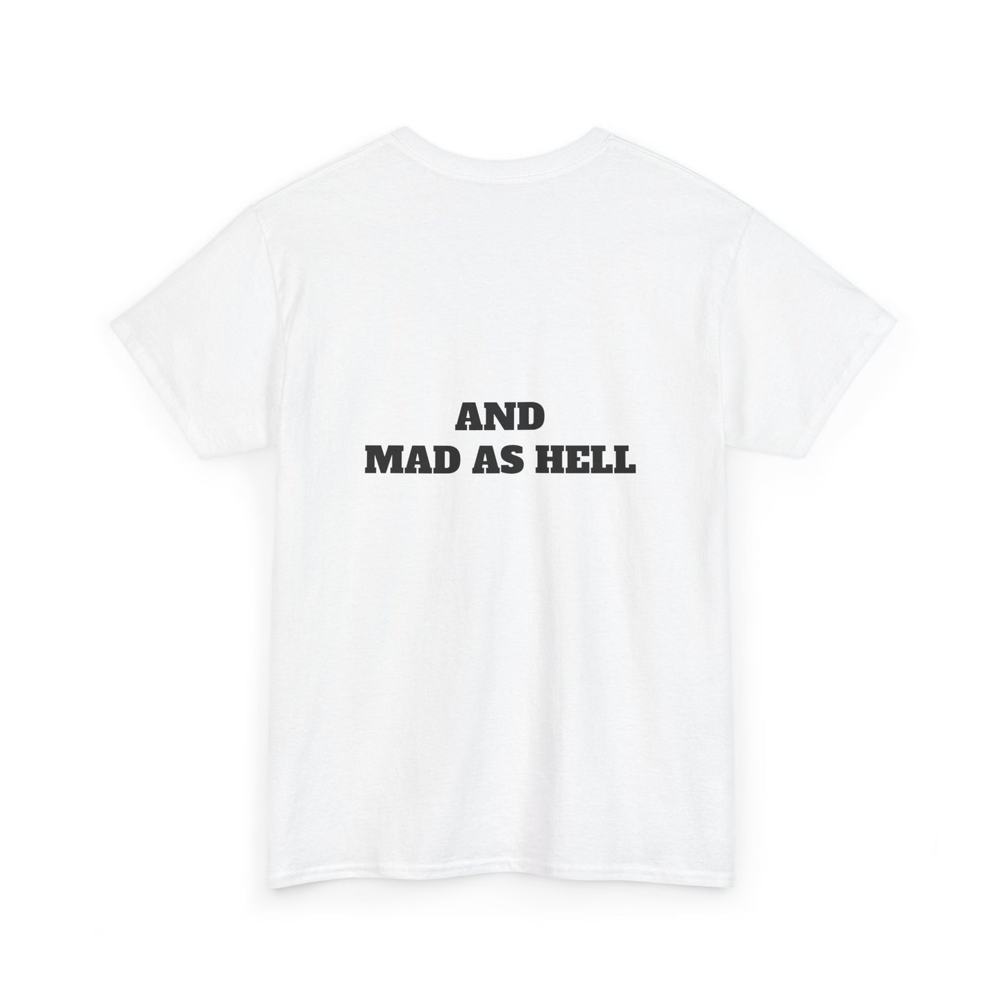 Unisex Tee – Woke AF and Mad as Hell