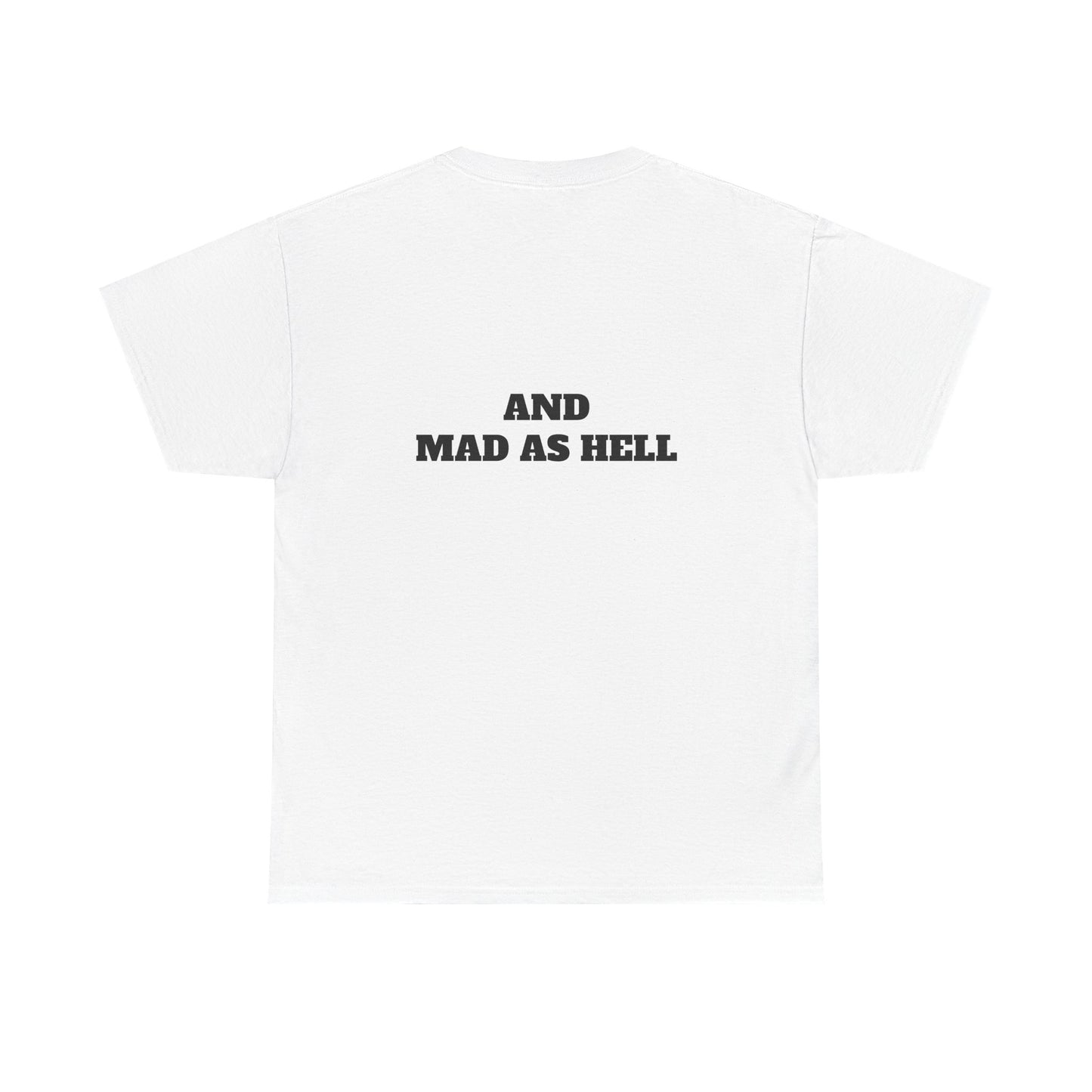 Unisex Tee – Woke AF and Mad as Hell