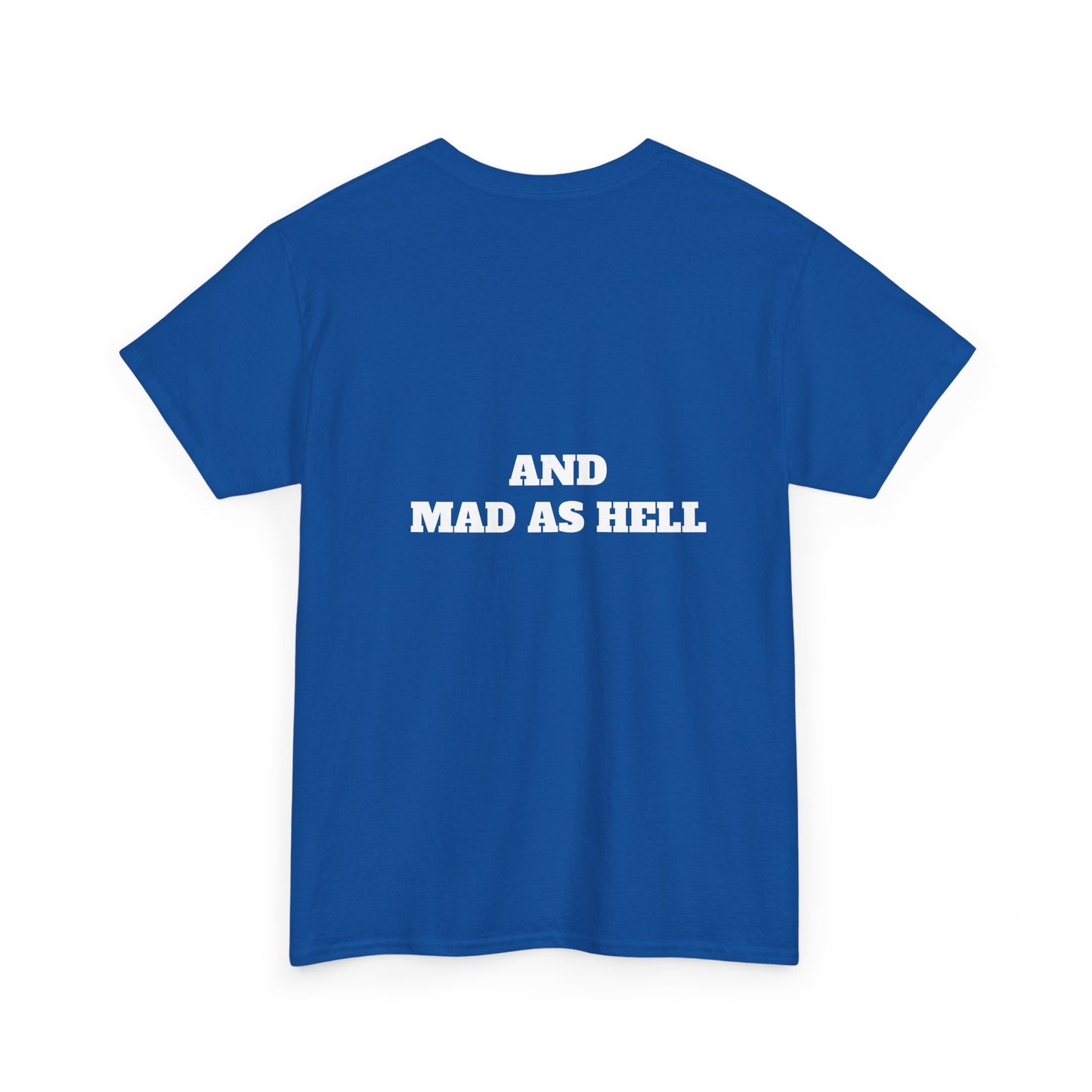 Unisex Tee – Woke AF and Mad as Hell